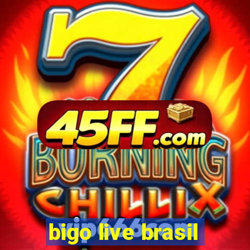 bigo live brasil